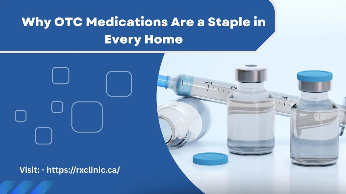 Why OTC Medications Are a Staple in Every Home